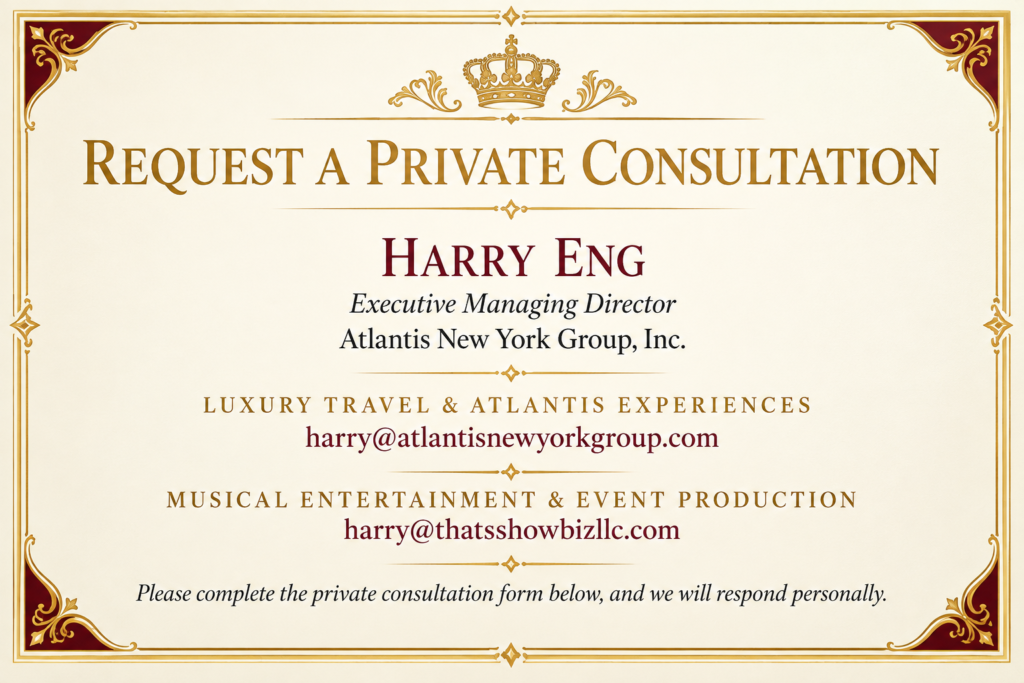 Harry Eng, Executive Managing Director of Atlantis New York Group, Inc. Contact for private consultations, luxury hospitality, corporate events and immersive experiences. Email: harry@atlantisnewyorkgroup.com.