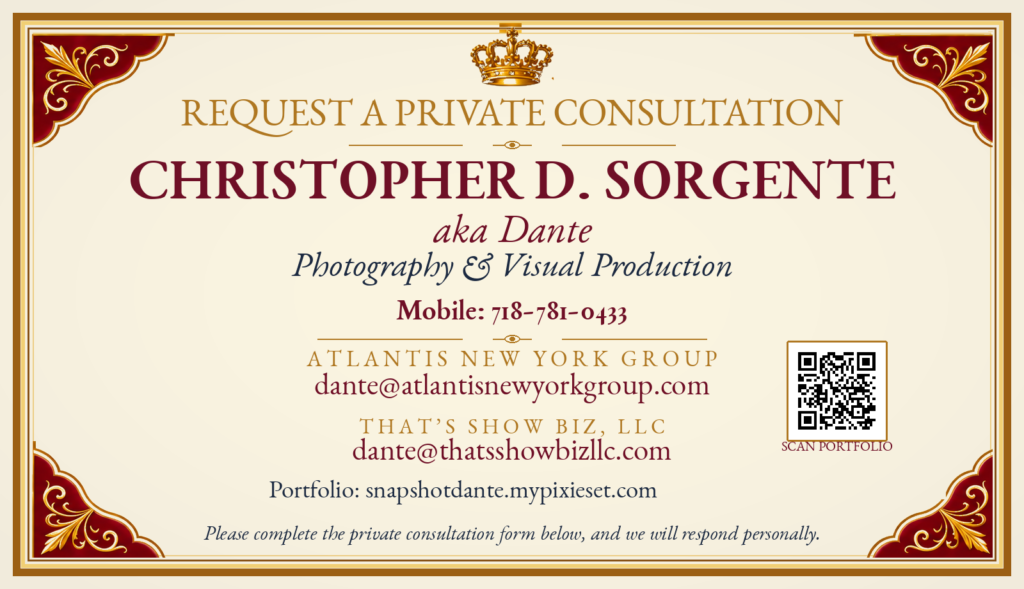 Christopher D. Sorgente, aka Dante, Photography and Visual Production for Atlantis New York Group. Contact: dante@atlantisnewyorkgroup.com.